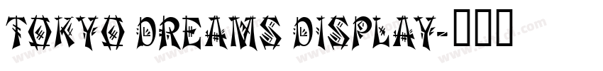 Tokyo Dreams Display字体转换
